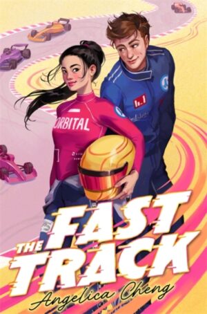 The Fast Track : the perfect rivals-to-lovers romance for F1 racing fans! by Cheng, Angelica