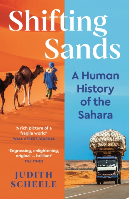 Shifting Sands : A Human History of the Sahara by Scheele, Judith