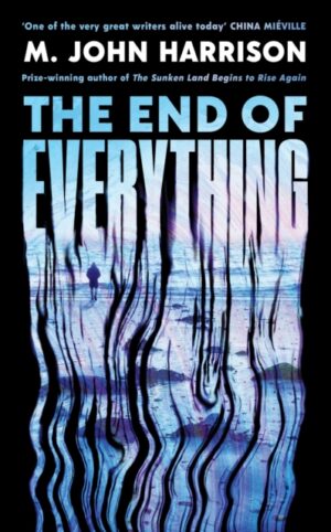 The End of Everything : Longlisted for the Booker Prize 2026 by Harrison, M. John