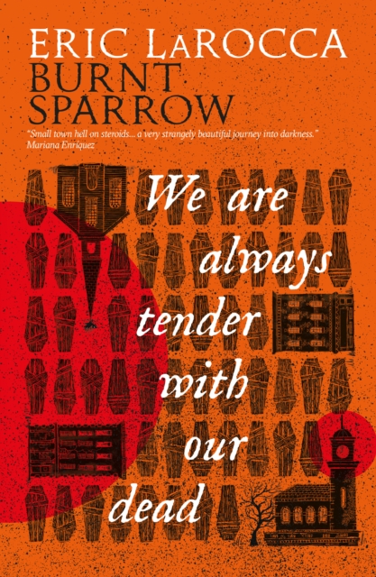 We Are Always Tender with Our Dead : 1 by LaRocca, Eric