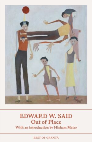 Out Of Place : A Memoir by Said, Edward W.
