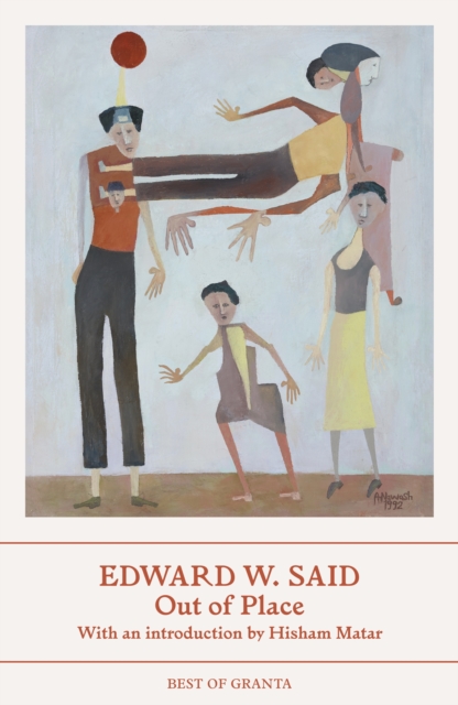 Out Of Place : A Memoir by Said, Edward W.