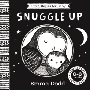 First Stories For Baby: Snuggle Up (0–3 months) : Four Stories to Read to Your Baby by Dodd, Emma