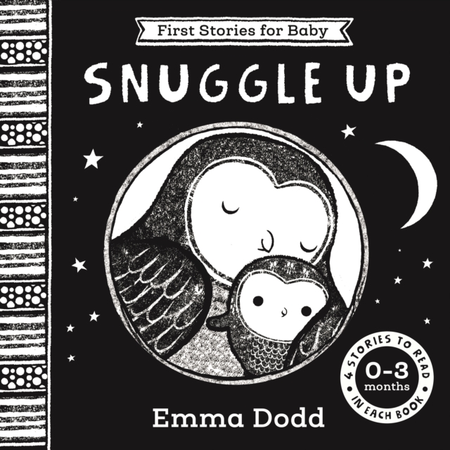 First Stories For Baby: Snuggle Up (0–3 months) : Four Stories to Read to Your Baby by Dodd, Emma