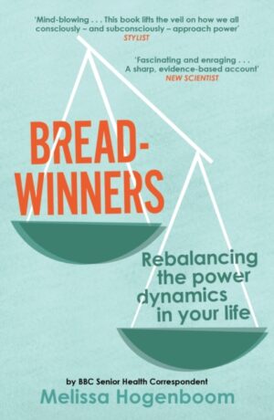 Breadwinners : Rebalancing the power dynamics in your life by Hogenboom, Melissa