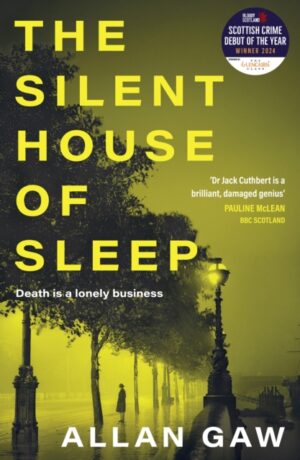 The Silent House of Sleep : The First Dr Jack Cuthbert Mystery by Gaw, Allan, MD, PhD