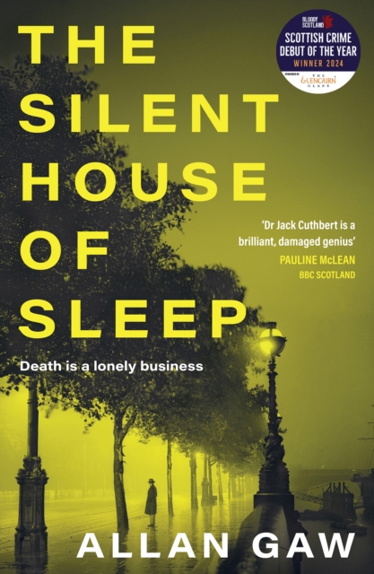The Silent House of Sleep : The First Dr Jack Cuthbert Mystery by Gaw, Allan, MD, PhD