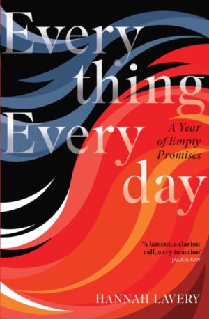 Everything Everyday : A Year of Empty Promises by Lavery, Hannah