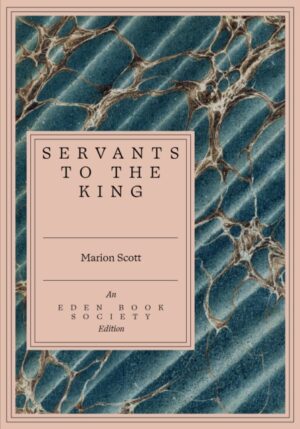 Servants to the King by Scott, Marion