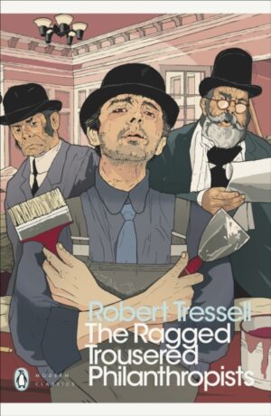 The Ragged Trousered Philanthropists by Tressell, Robert