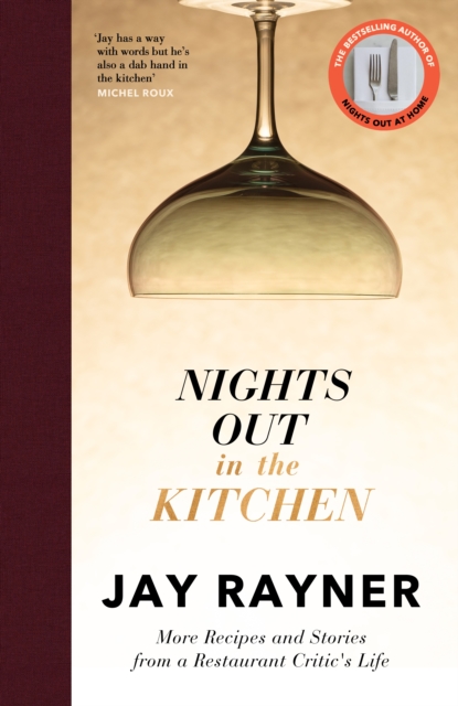 Nights Out in the Kitchen : More recipes and stories from a restaurant critic's life by Rayner, Jay