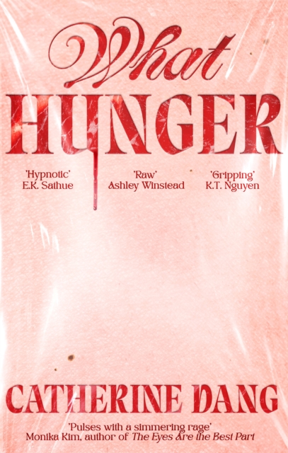 What Hunger by Dang, Catherine
