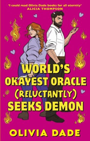 World's Okayest Oracle (Reluctantly) Seeks Demon by Dade, Olivia