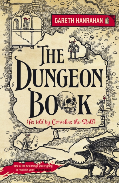 The Dungeon Book : (As told by Cornelius the skull) by Hanrahan, Gareth