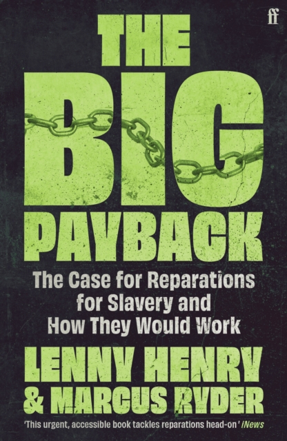 The Big Payback : The Case for Reparations for Slavery and How They Would Work by Henry, Lenny