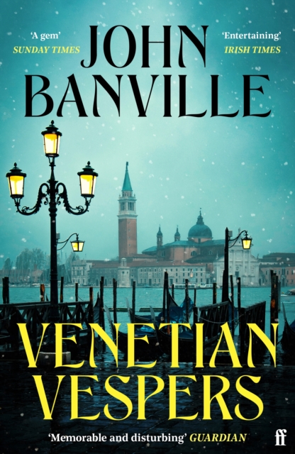 Venetian Vespers : 'Wickedly entertaining' IRISH TIMES by Banville, John
