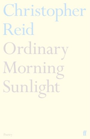 Ordinary Morning Sunlight by Reid, Christopher