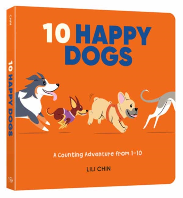 Ten Happy Dogs : A Counting Adventure from 1-10 by Chin, Lili