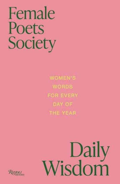 Female Poets Society: Daily Wisdom : Women's Words for Every Day of the Year by Berthelsen, Julie