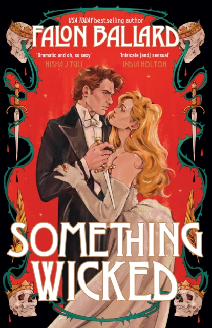 Something Wicked : A brand new gorgeously seductive romantasy that blends Macbeth and Moulin Rouge! by Ballard, Falon