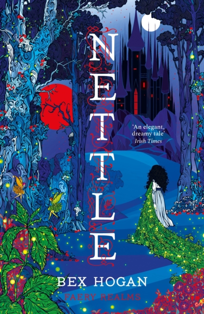 Nettle : Faery Realms series: The darkly enchanting YA fantasy by Hogan, Bex