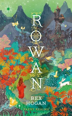 Rowan : Faery Realms series: The darkly enchanting YA fantasy by Hogan, Bex