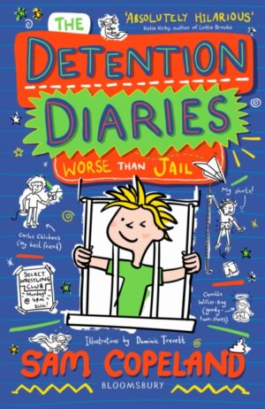 The Detention Diaries: Worse than Jail by Copeland, Sam