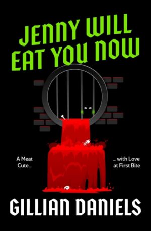 Jenny Will Eat You Now : A Meat Cute with Love at First Bite by Daniels, Gillian