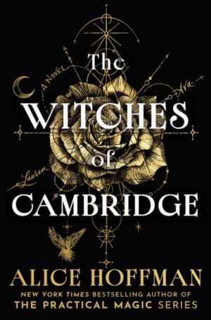 The Witches of Cambridge : The brand-new magical series from the author of Practical Magic by Hoffman, Alice