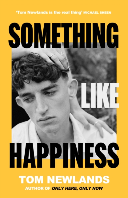 Something Like Happiness : From the multi-award-winning author of Only Here, Only Now by Newlands, Tom