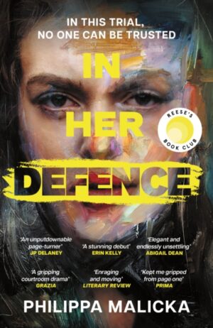 In Her Defence : The NEW Reese Witherspoon Book Club pick, February 2026. A dark and gripping courtroom drama for fans of Gillian Flynn and Ripley by Malicka, Philippa