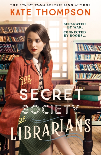 The Secret Society of Librarians : Inspired by a true story, a completely gripping and unforgettable WW2 historical novel by Thompson, Kate