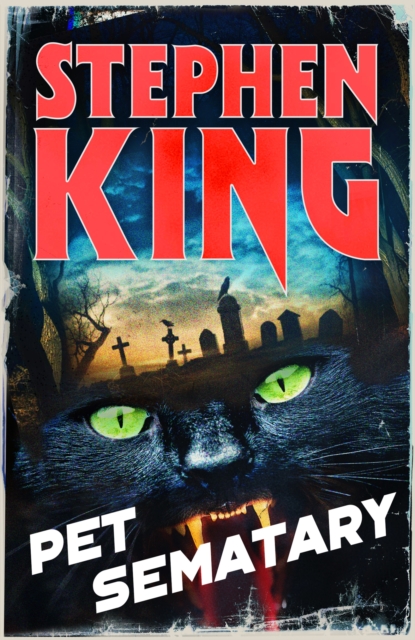 Pet Sematary : An iconic chiller from the No. 1 bestseller by King, Stephen