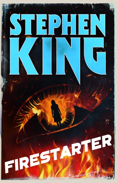 Firestarter : A chilling classic from the No. 1 bestseller by King, Stephen