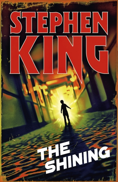 The Shining : A chilling classic from the No. 1 bestseller by King, Stephen
