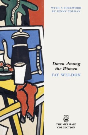 Down Among the Women by Weldon, Fay