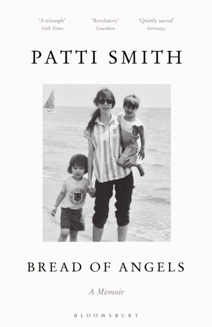 Bread of Angels : from the National Book Award-winning author of Just Kids by Smith, Patti