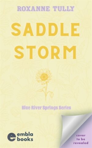 Saddle Storm : A must-read spicy, small-town cowboy romance! by Tully, Roxanne