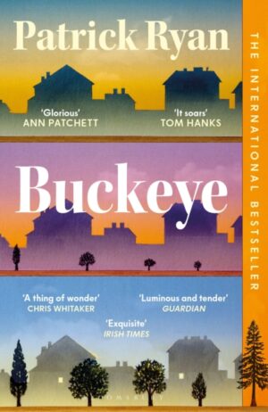 Buckeye : One town. Two families. A secret that changes everything by Ryan, Patrick