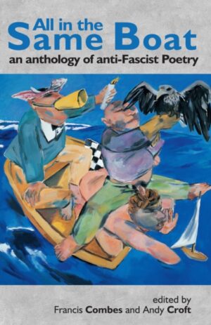All in the Same Boat : An Anthology of Anti-Fascist Poetry by Combes, Francis