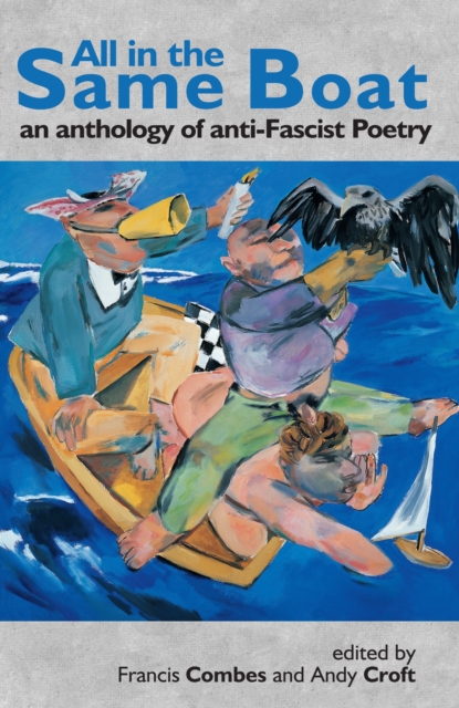 All in the Same Boat : An Anthology of Anti-Fascist Poetry by Combes, Francis