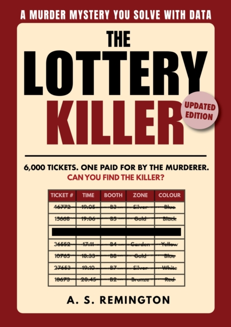 The Lottery Killer vol. 1 : Updated Edition | An Immersive Murder Mystery Logic Puzzle | Eliminate 6,000 Tickets to Find the Killer by Remington, A. S.