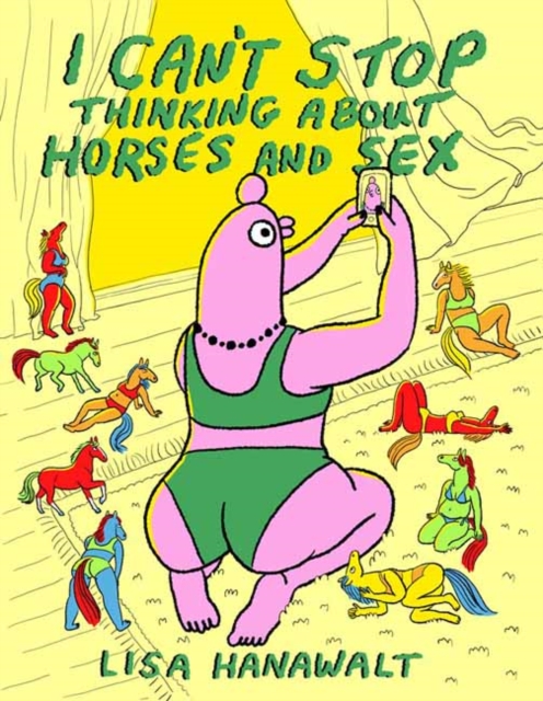 I Can't Stop Thinking About Horses and Sex by Hanawalt, Lisa