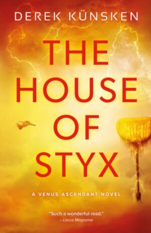 The House of Styx : The first in an exciting new prequel duology in the world of the Quantum Evolution by Kunsken, Derek
