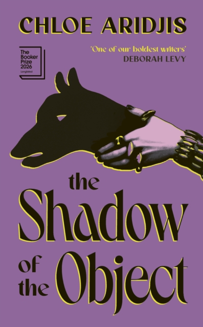 The Shadow of the Object by Aridjis, Chloe