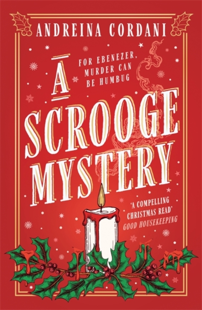 A Scrooge Mystery : The perfect festive whodunnit featuring Dickens' beloved miser, Ebenezer Scrooge by Cordani, Andreina