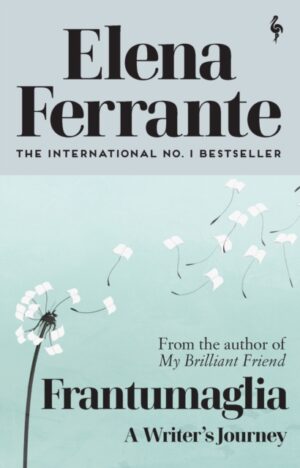 Frantumaglia : A Writer’s Journey by Ferrante, Elena