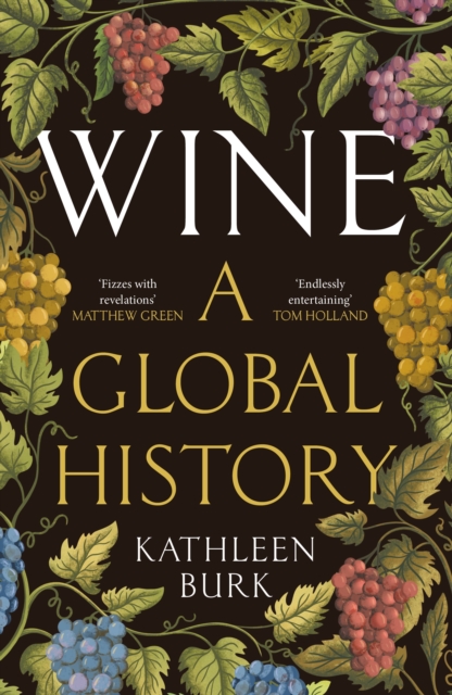 Wine : A Global History by Burk, Professor Kathleen