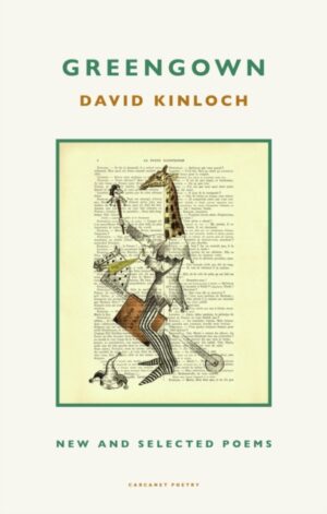 Greengown : New and Selected Poems by Kinloch, David