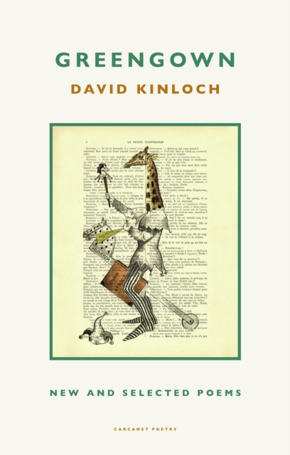 Greengown : New and Selected Poems by Kinloch, David